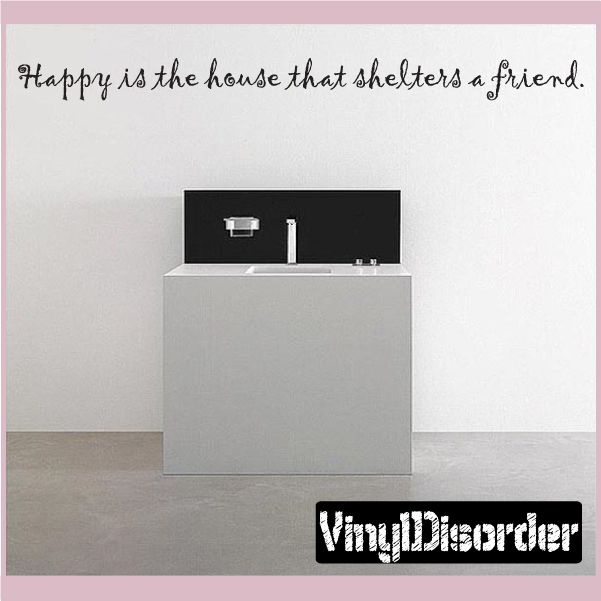 Image of Happy is the house that shelters a friend Wall Decal