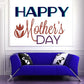 Happy Mother's Day flower decal with HAPPY Mother's Day lettering
