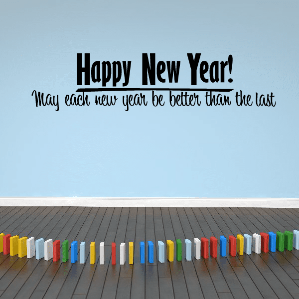 Image of Happy New Year May each new year be better than the last Quote Decal