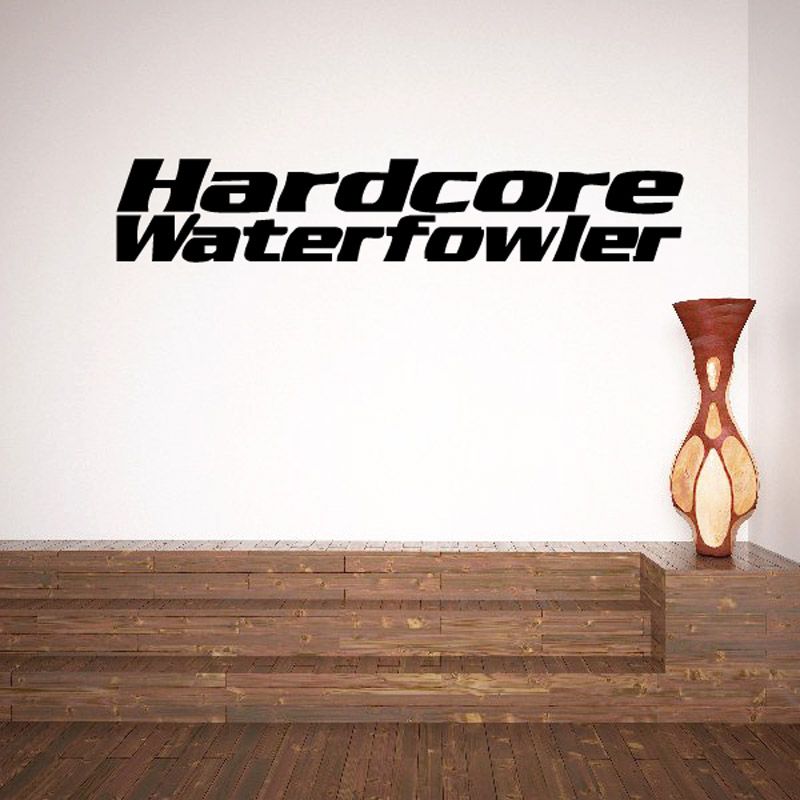 Image of Hardcore waterfowler Wall Decal - Vinyl Decal - Car Decal - DC0067