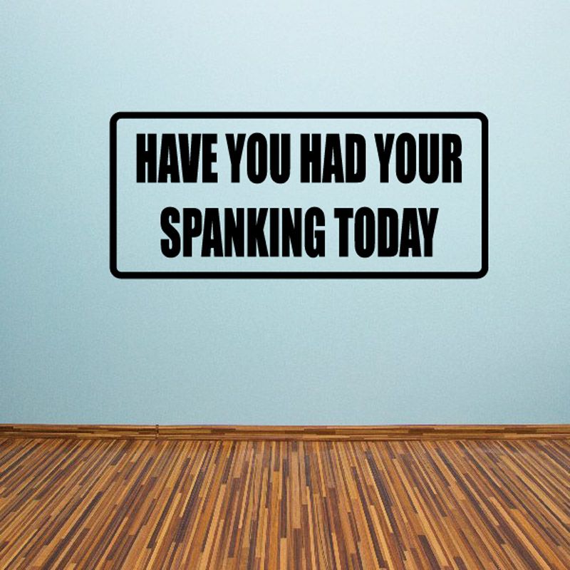 Image of Have you had your spanking today? Decal