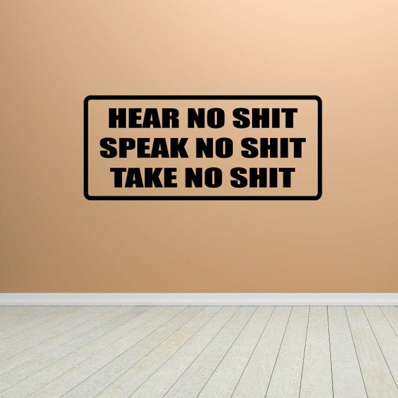 Image of Hear No Sh*t Speak No Sh*t Take No Sh*t Decal