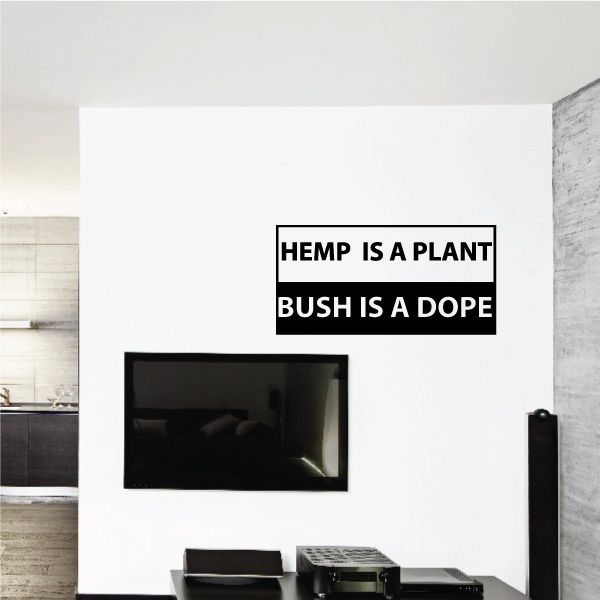 Image of Hemp is a plant bush is a dope Decal