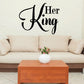 Wall decal with "Her King" cursive lettering
