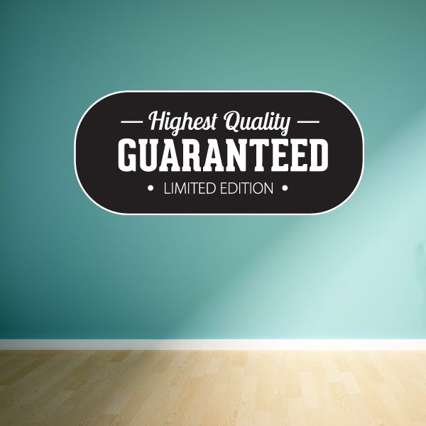 Black oval wall decal: white 'HIGHEST QUALITY GUARANTEED' and 'LIMITED EDITION'.