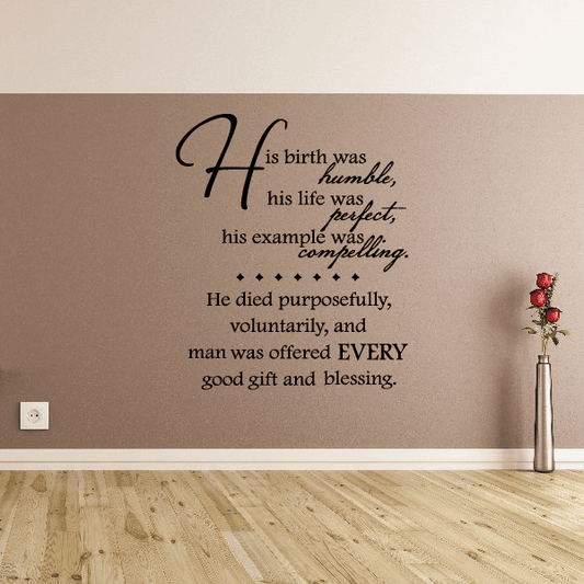 Image of His birth was Humble his life was perfect his example was compelling Wall Decal