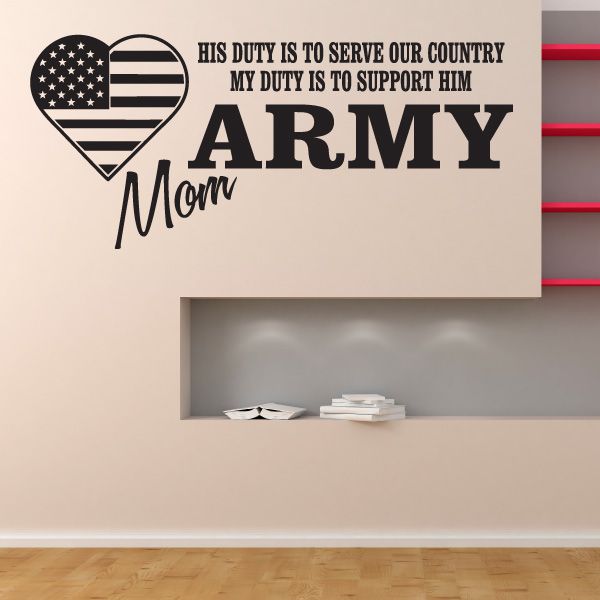 Army mom wall decal with US flag heart and “HIS DUTY IS TO SERVE” text