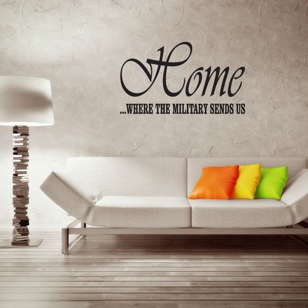 Home wall decal with cursive phrase 'Home ... where the military sends us'