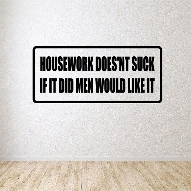 Image of Housework doesn’t suck if it did men would like it Decal