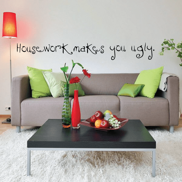 Image of Housework makes you ugly Wall Decal