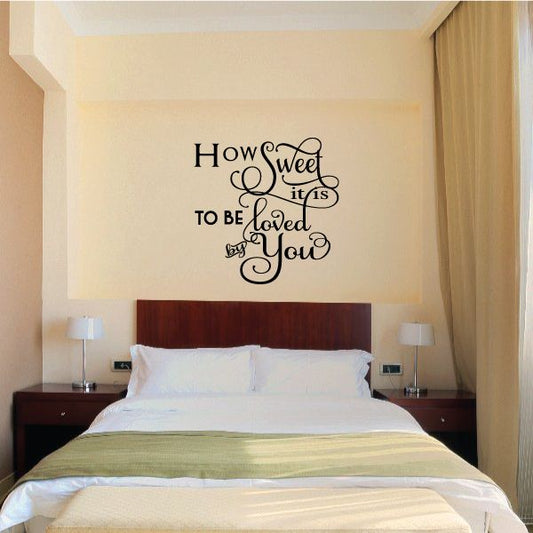 Image of How Sweet It Is To Be Loved By You Wall Decal