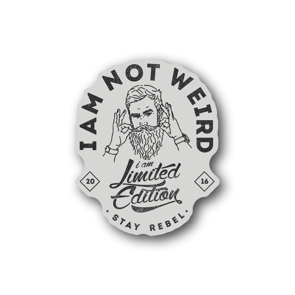 Image of I Am Not Weird I am Limited Edition Beard Sticker