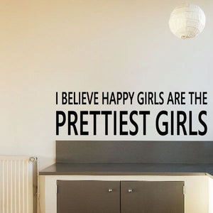 Wall quote decal: “I BELIEVE HAPPY GIRLS ARE THE PRETTIEST GIRLS”