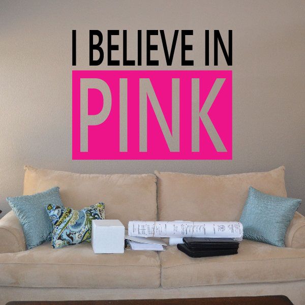 Breast cancer awareness pink printed decal reading 'I BELIEVE IN PINK'