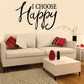 Vinyl wall decal with 'I CHOOSE Happy' black cursive lettering