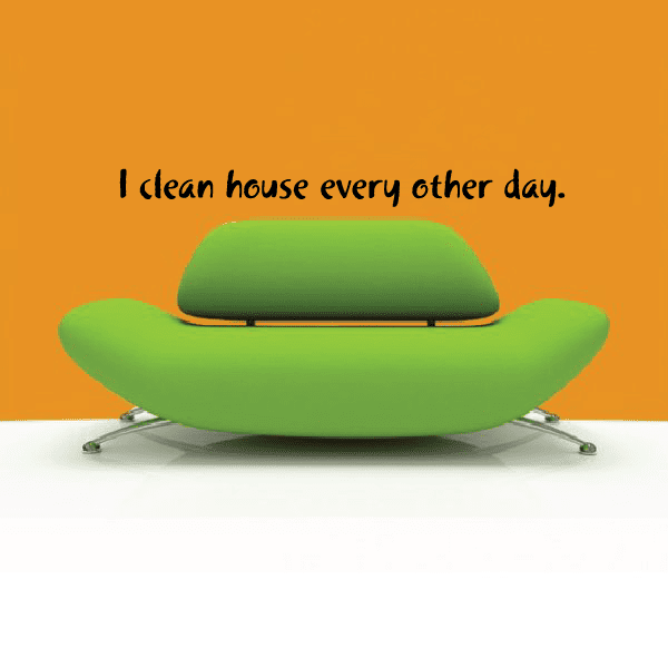 Image of I clean house every other day Wall Decal