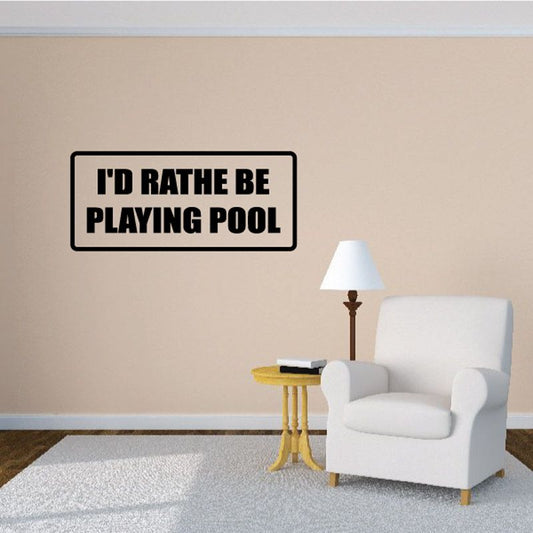 Image of I'd rather be playing pool Decal