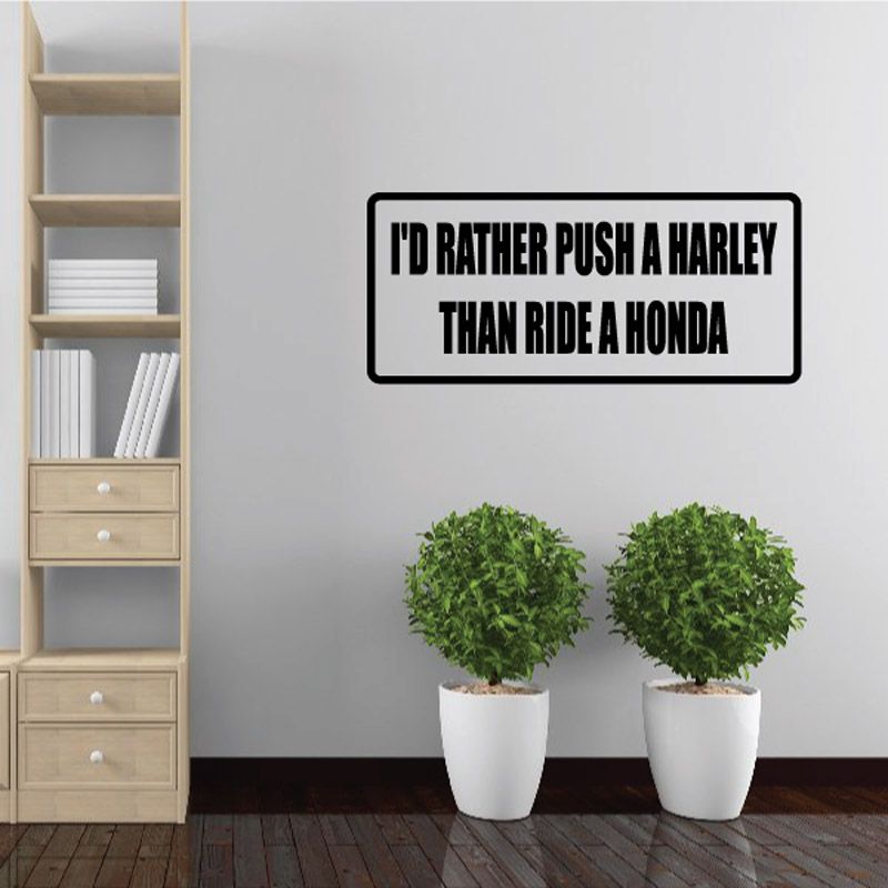 Image of I'd rather push a Harley than ride a Decal