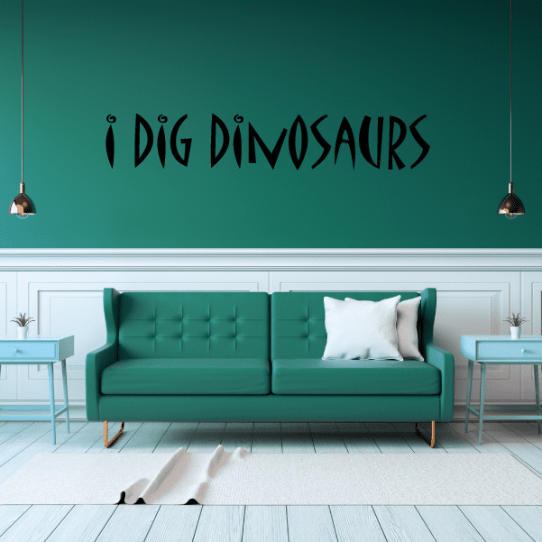 Image of I dig dinosaurs Wall Decal