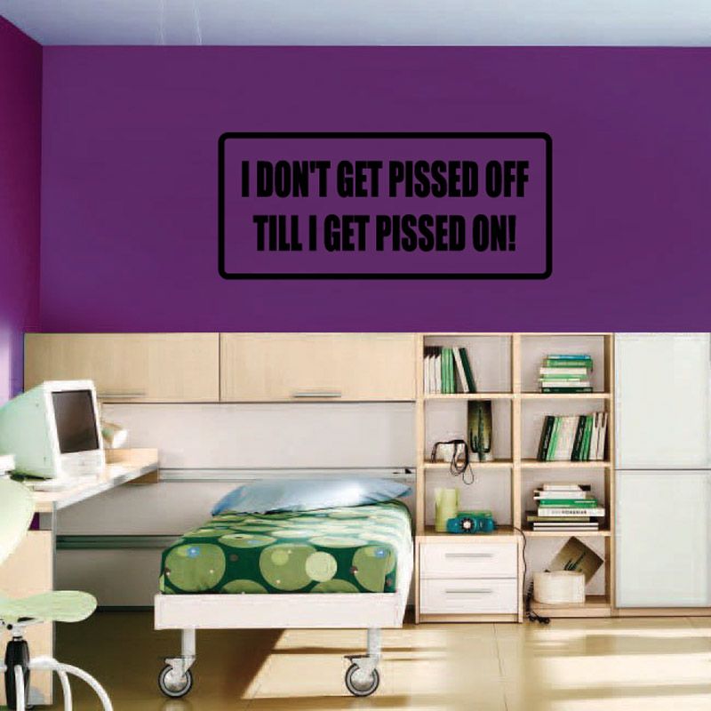 Image of I don’t get pissed off till I get pissed on Decal