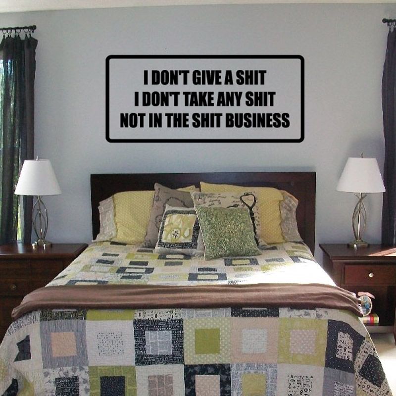 Image of I don't give a sh*t I don't take any sh*t Not in the sh*t business Decal