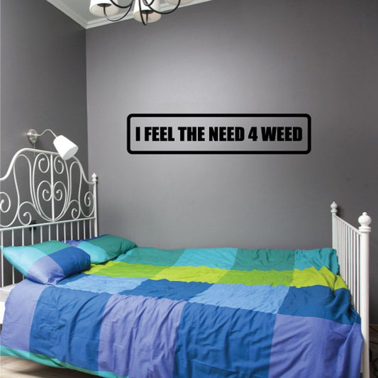 Image of I feel the need 4 weed Decal