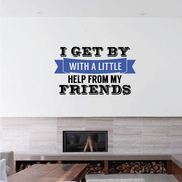 Wall decal: blue ribbon text “I GET BY WITH A LITTLE HELP FROM MY FRIENDS”