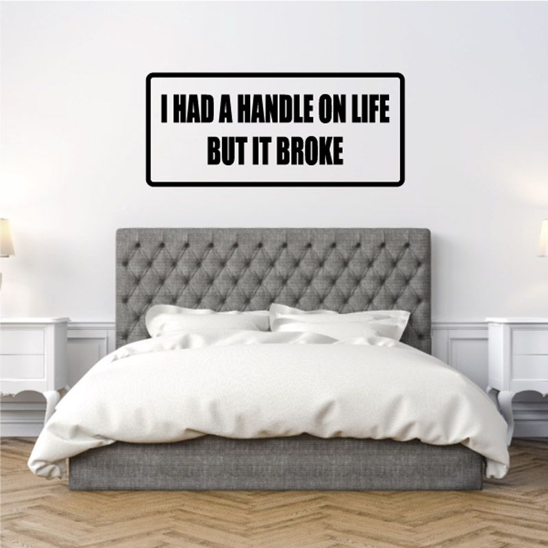 Image of I had a handle on life but it broke Decal