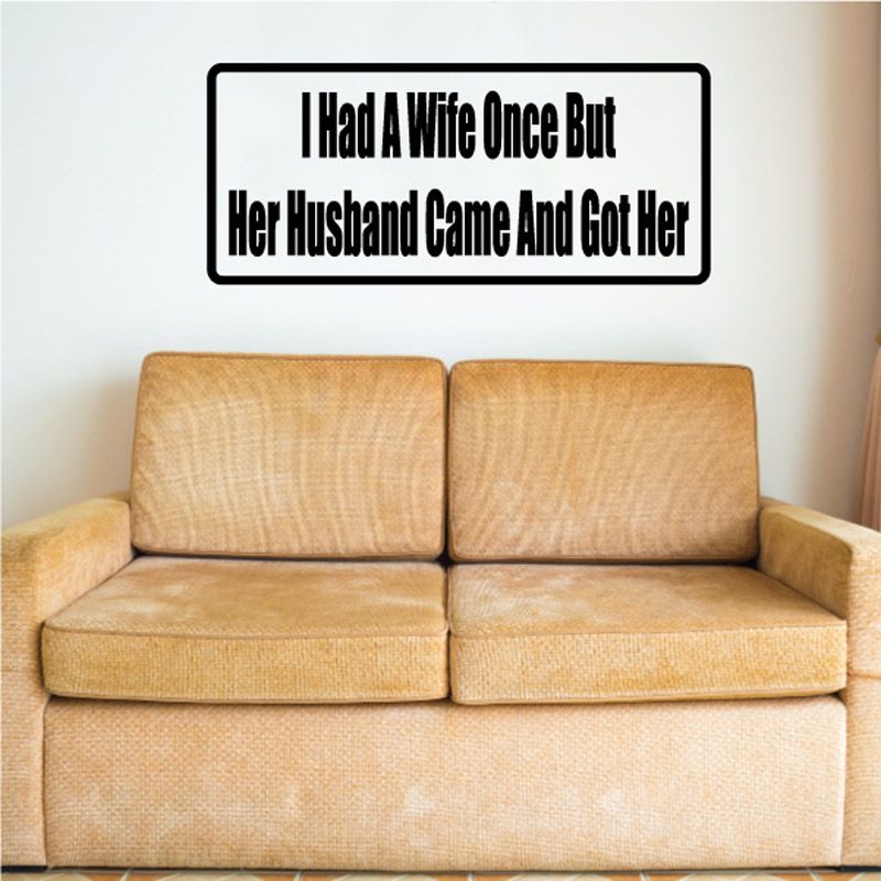 Image of I had a wife once but her husband came and got her Decal