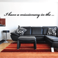 Wall decal with black cursive text: “I have a missionary in the ...”