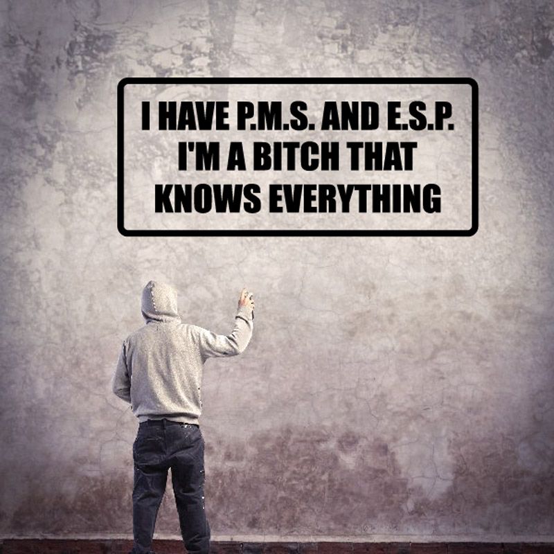 Image of I have PMS and ESP I'm a b*tch that knows everything Decal