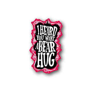 Vinyl sticker with red ornamental frame and 'I heard you want a bear hug' text