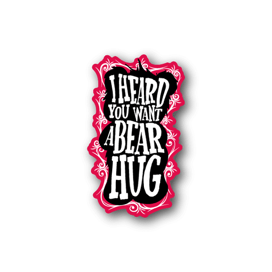 Vinyl sticker with red ornamental frame and 'I heard you want a bear hug' text