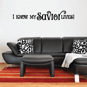 Wall decal with the text “I Know My Savior Lives!”