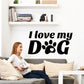 Black wall decal: 'I love my Dog' with heart paw prints