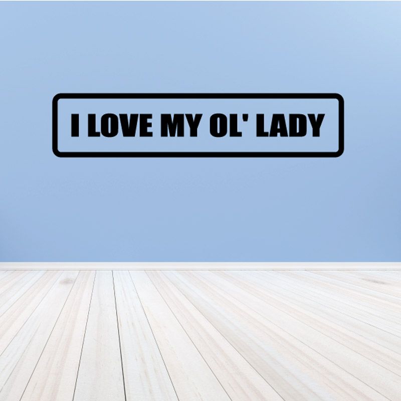 Image of I Love My Ol Old Lady Decal