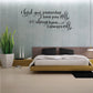 Wall decal with cursive quote: I loved you yesterday; I love you still; I always have.
