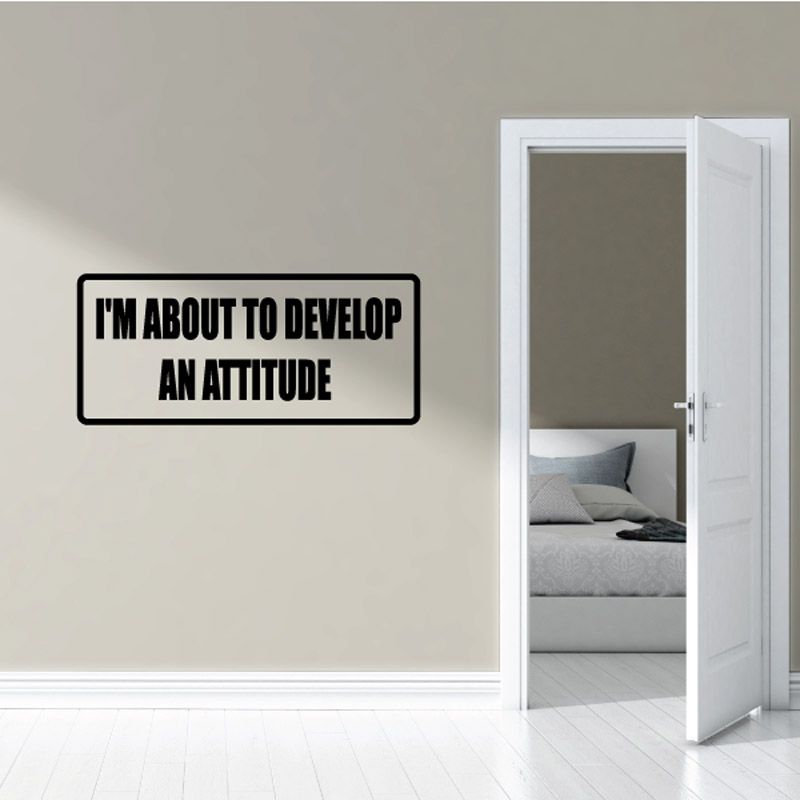 Image of I'm about to develop an attitude Decal