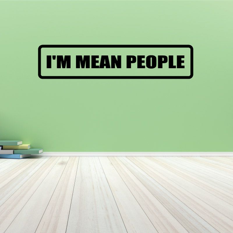 Image of I'm Mean People Decal