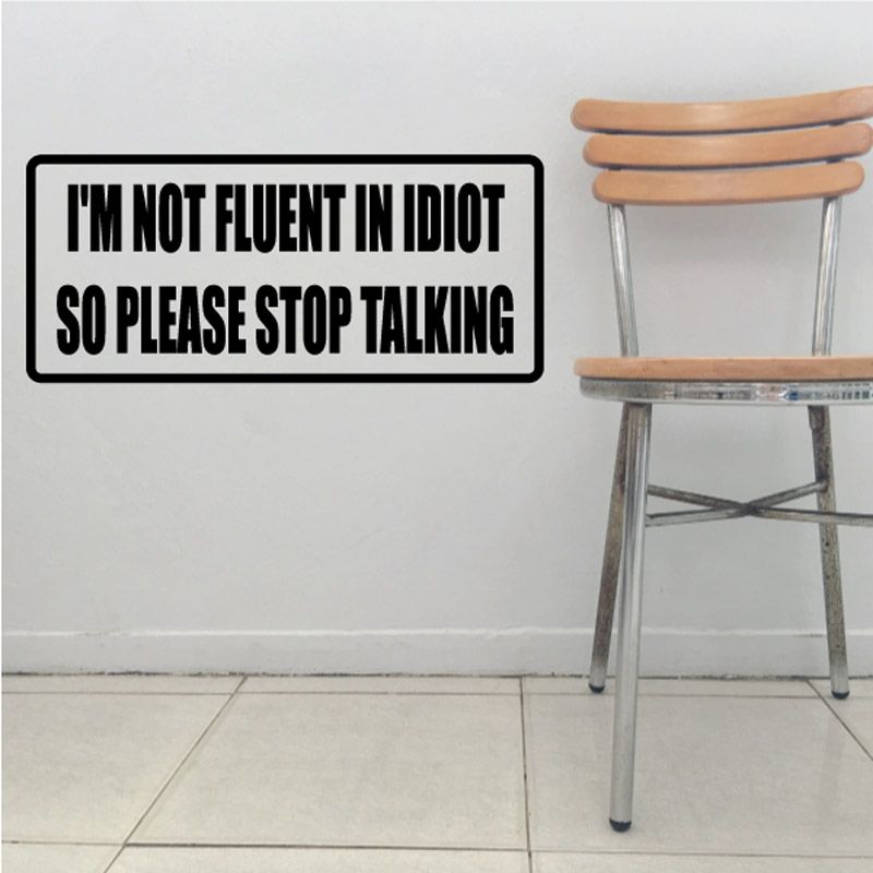 Image of I'm Not Fluent In Idiot So Please Stop Talking Decal