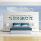 Wall decal text: 'My dog loves me' with 'I may not be perfect but'