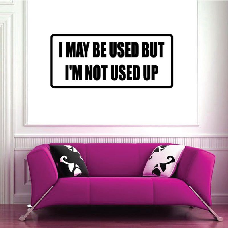 Image of I may be used but im not used up Decal