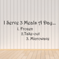 Wall decal text: I Serve 3 Meals A Day—1 Frozen, 2 Take-out, 3 Microwave