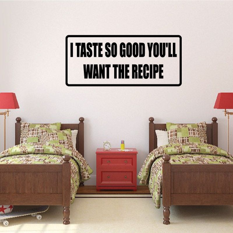 Image of I Taste So Good You'll Want the Recipe Decal