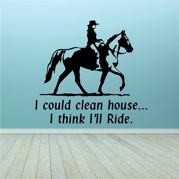 Image of I think I'll Ride Horses Wall Decal - Vinyl Decal - Car Decal - MC072