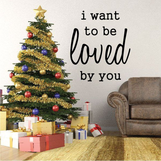 Image of I want to be loved by you Decal