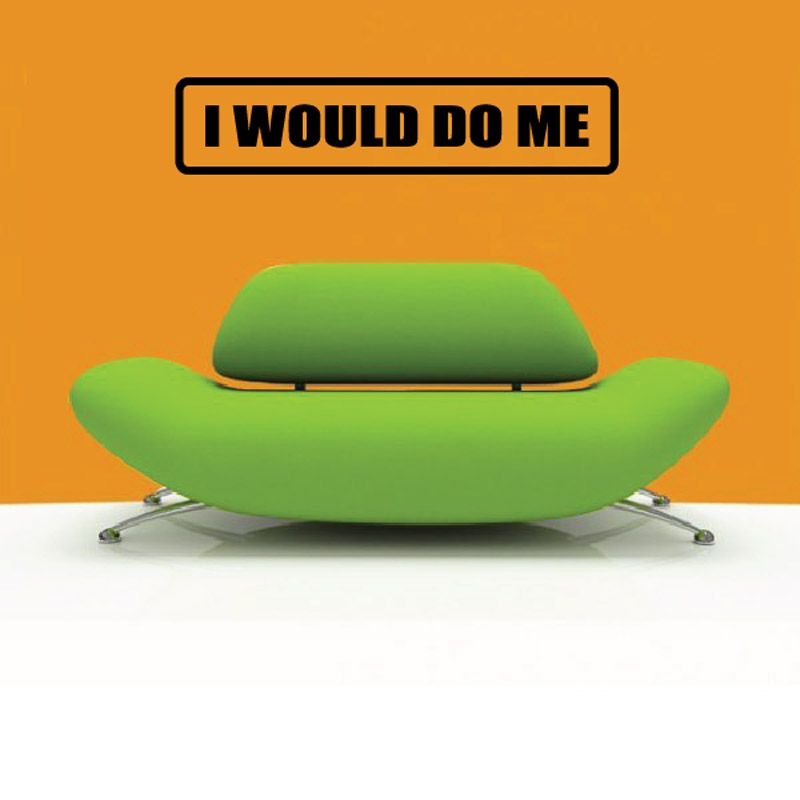 Image of I would do me Decal