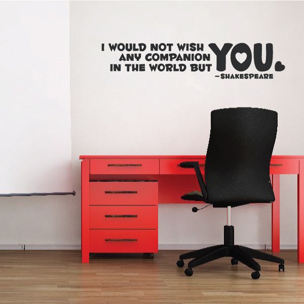 Image of I Would Not Wish Any Companion In The World But You Shakespeare Decal