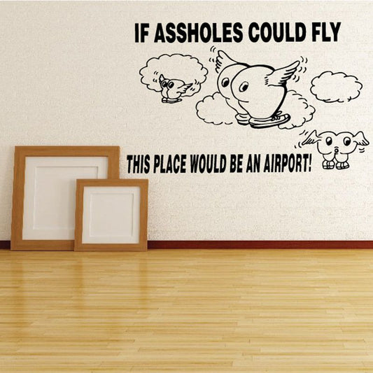 Image of If A Holes could fly this place would be an airport Decal