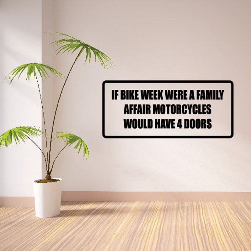 Image of If bike week were a family affair motorcycles would have 4 doors Decal